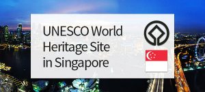 UNESCO World Heritage Site in Singapore