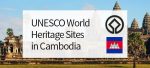 UNESCO World Heritage Sites in Cambodia