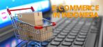 Insights and trends of e-commerce in Indonesia [market analysis]