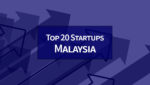 Top 20 Startups in Malaysia